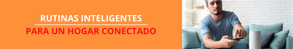 Rutinas inteligentes para un hogar conectado