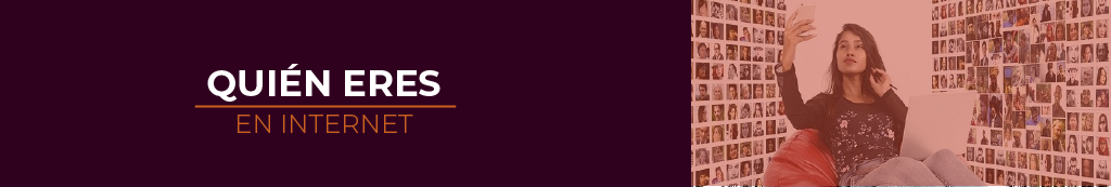 QUIÉN ERES EN INTERNET