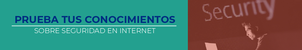 Prueba tus conocimientos sobre seguridad en Internet